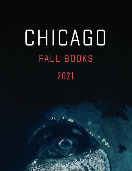 University Of Chicago Press Fall 2021 Seasonal Catalog By The University Of Press