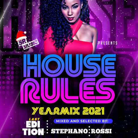 House Rules Yearmix 2021 Vol 21 Mixed And Selected By Stephano Rossi The Best Tracks And Remixes From 2021 Last Edition Only House Music Podcast